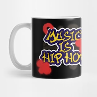 Music is Hip Hop Mug